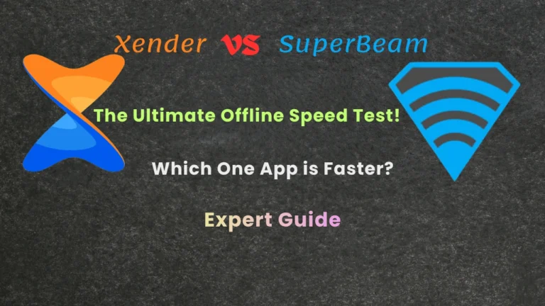 Xender vs SuperBeam - an expert guide